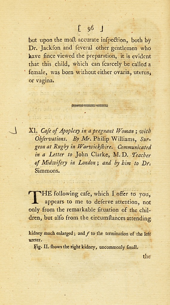 Case of Apoplexy in a Pregnant Woman; with Observations: <i>Communicated in a Letter to</i> John Clarke, M.D. <i>Teacher of Midwifery in London; and by Him to Dr.</i> Simmons.