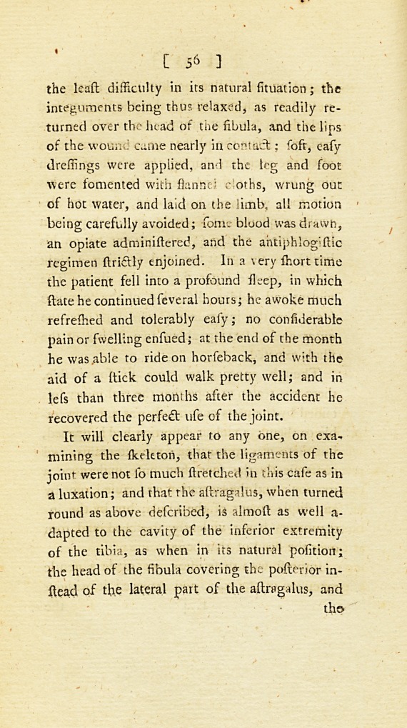 A Case of Violent Distortion of the Foot, Occasioned by a Rotation of the Astragalus, in Consequence of a Fall, and Accompanied with a Laceration of the Integuments at the Outer Ancle, and Exposure of a Portion of the Fibula: <i>Communicated in a Letter to</i> Dr. Simmons.