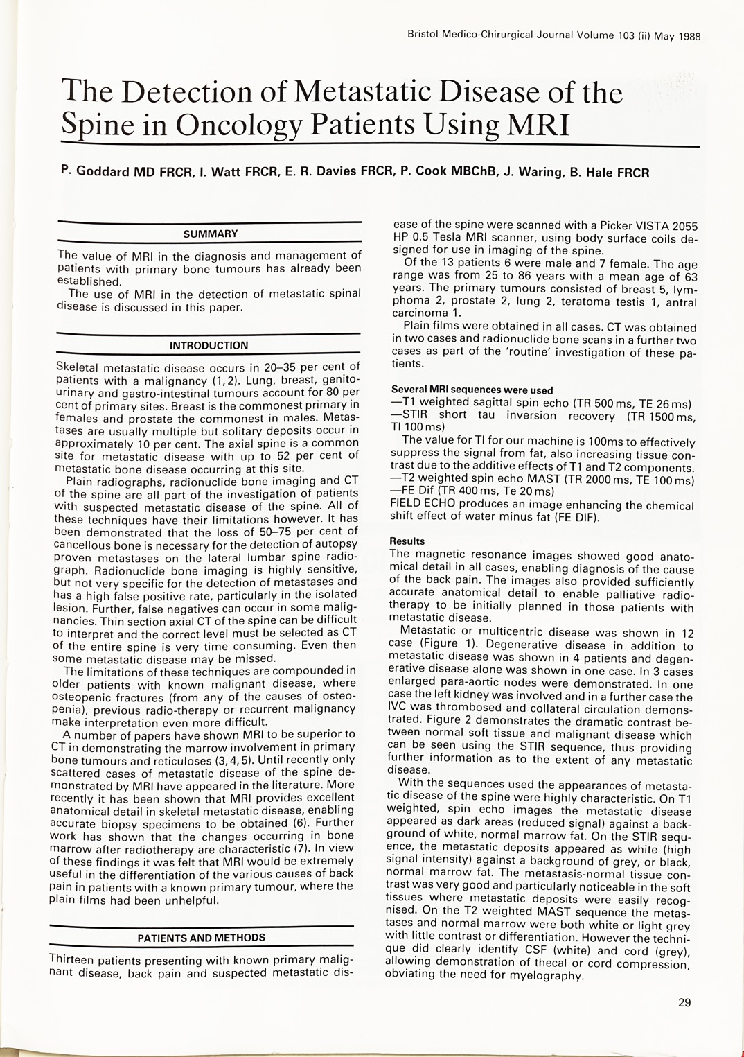 The detection of metastatic disease of the spine in oncology patients using MRI.