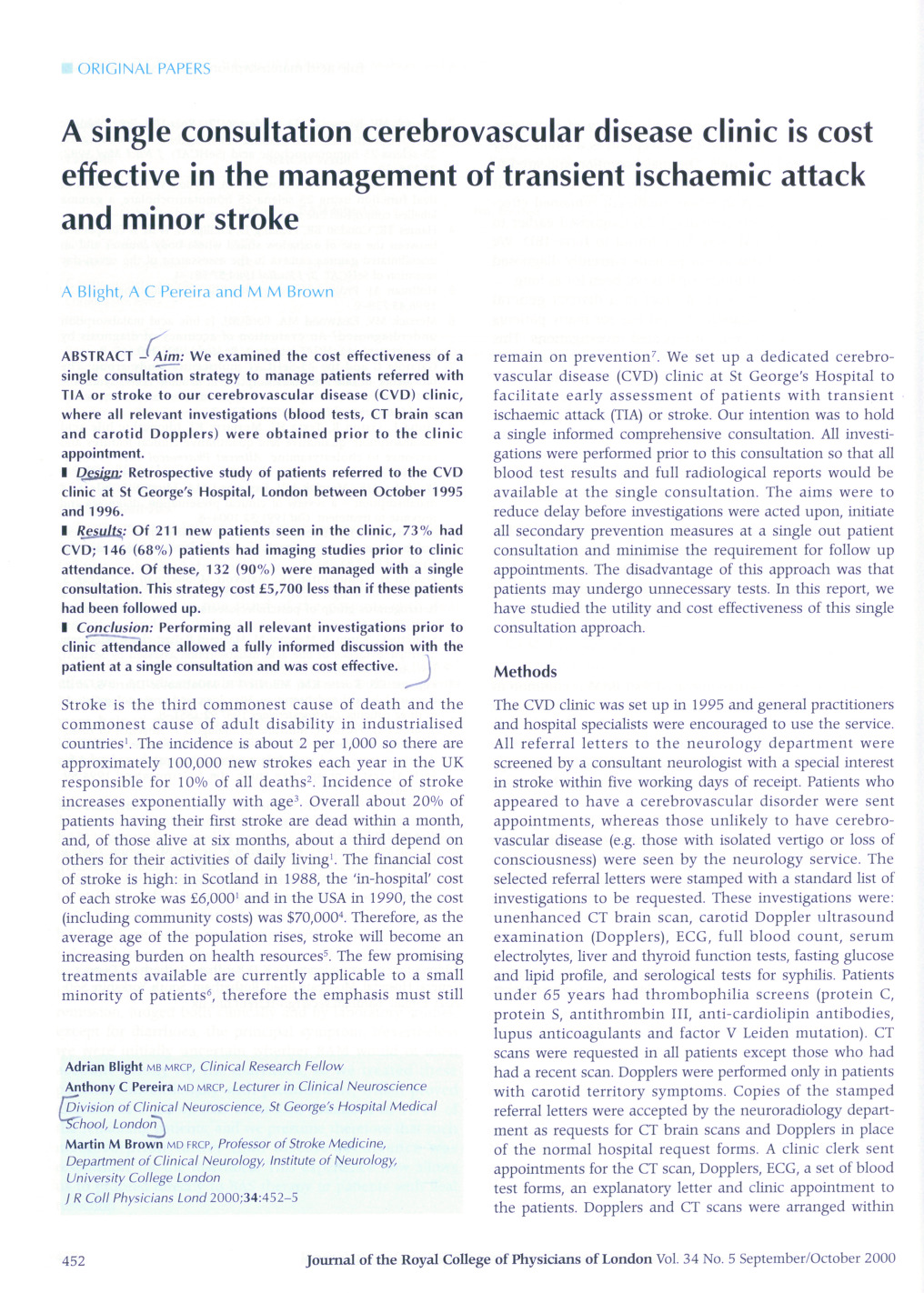 A single consultation cerebrovascular disease clinic is cost effective in the management of transient ischaemic attack and minor stroke.
