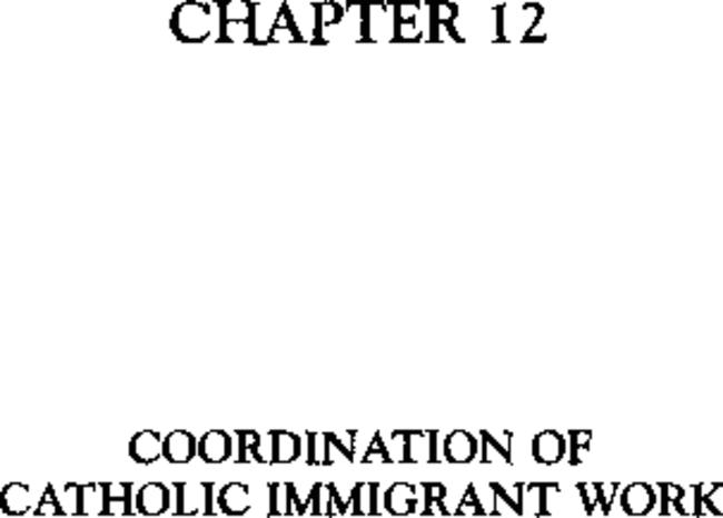 CHAPTER 12: COORDINATION OF CATHOLIC IMMIGRANT WORK