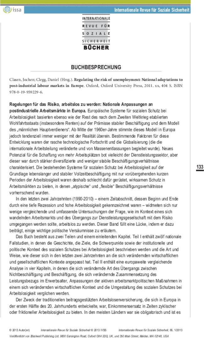 Jochen Clasen; 
 Daniel Clegg (Hrsg.). 
 Regulating the risk of unemployment: National adaptations to post-industrial labour markets in Europe. 
Oxford, 
Oxford University Press, 2011. xx, 404 S. ISBN 978-0-19-959229-6.