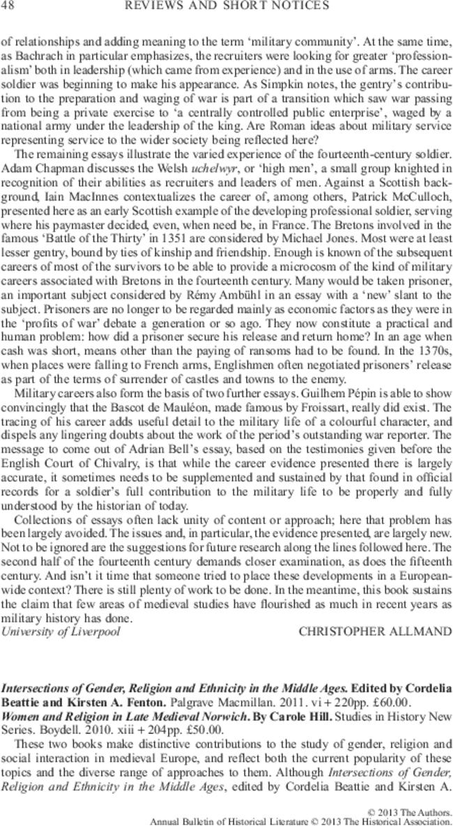 Intersections of Gender, Religion and Ethnicity in the Middle Ages. Edited by  Cordelia Beattie and  Kirsten A. Fenton. Palgrave Macmillan.  2011. vi + 220pp. £60.00.
       Women and Religion in Late Medieval Norwich. By  Carole Hill. Studies in History New Series. Boydell.  2010. xiii + 204pp. £50.00.