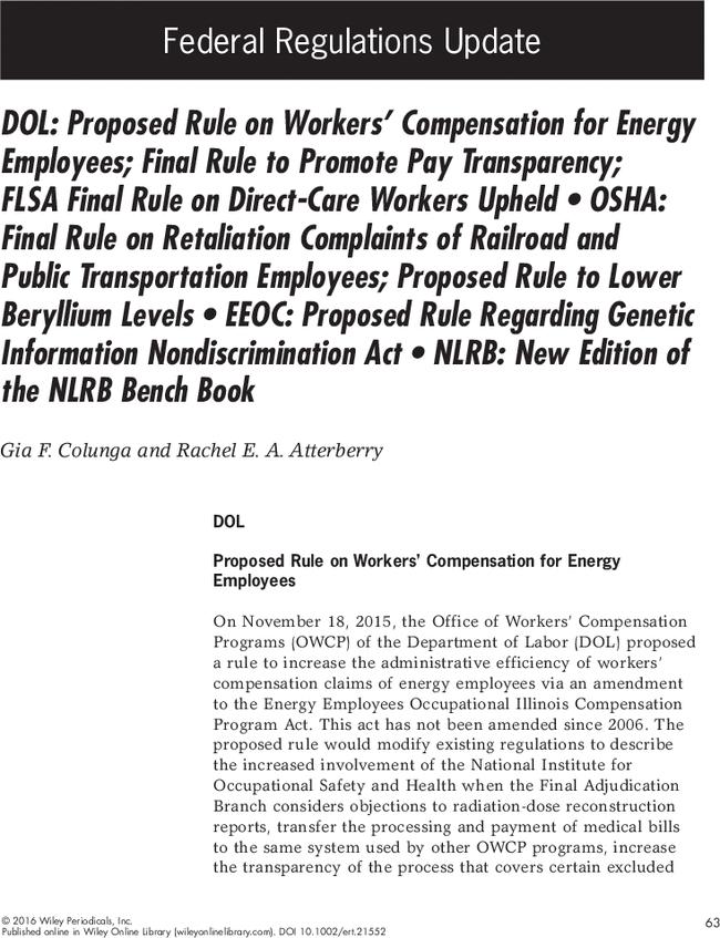 DOL: Proposed Rule on Workers’ Compensation for Energy Employees; Final Rule to Promote Pay Transparency; FLSA Final Rule on Direct-Care Workers Upheld • OSHA: Final Rule on Retaliation Complaints of Railroad and Public Transportation Employees; Proposed Rule to Lower Beryllium Levels • EEOC: Proposed Rule Regarding Genetic Information Nondiscrimination Act • NLRB: New Edition of the NLRB Bench Book