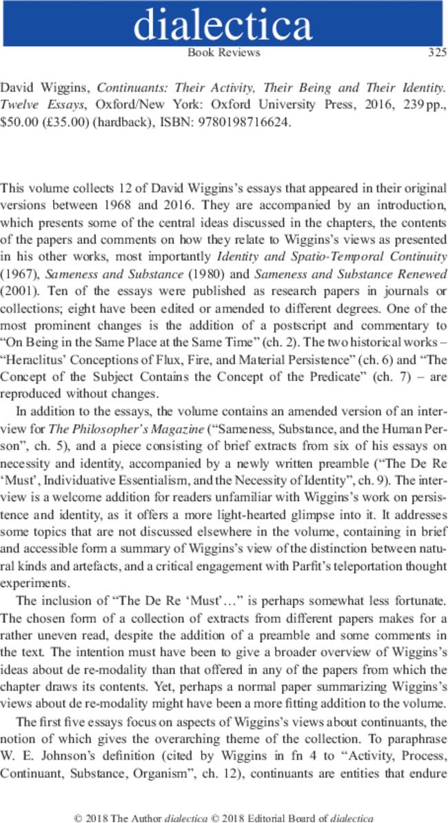 David Wiggins,  Continuants: Their Activity, Their Being and Their Identity. Twelve Essays, Oxford/New York: Oxford University Press,  2016,  239 pp., $50.00 (£35.00) (hardback), ISBN: 9780198716624.