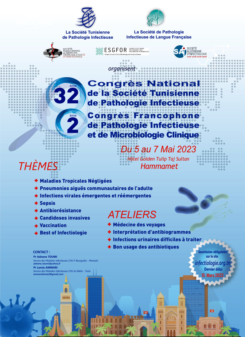 [32nd National STPI Congress 2nd French-speaking Congress of Infectious Pathology and Clinical Microbiology 5 to 7 May 2023, Hammamet, Tunisia].