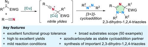 Copper-catalyzed 2,3-dihydro-1,2,4-triazoles synthesis through [3+2]-cycloaddition of nitrile ylides with azodicarboxylates