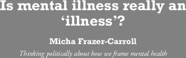 Is mental illness really an ‘illness’?