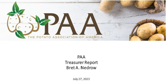 The Potato Association of America 107th Annual Business Meeting July 23, 2023, 1:30– 3:30 pm MT Delta Prince Edward Island Ash Room