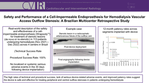 Safety and Performance of a Cell-Impermeable Endoprosthesis for Hemodialysis Vascular Access Outflow Stenosis: A Brazilian Multicenter Retrospective Study.