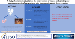 A Study of Omentum Reduction on the Improvement of Nausea and vomiting and Gastroesophageal Reflux Symptoms After Laparoscopic Gastric Sleeve Resection.