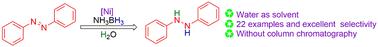 Nickel-catalyzed highly efficient chemoselective reduction of azoarenes to hydrazoarenes in water†