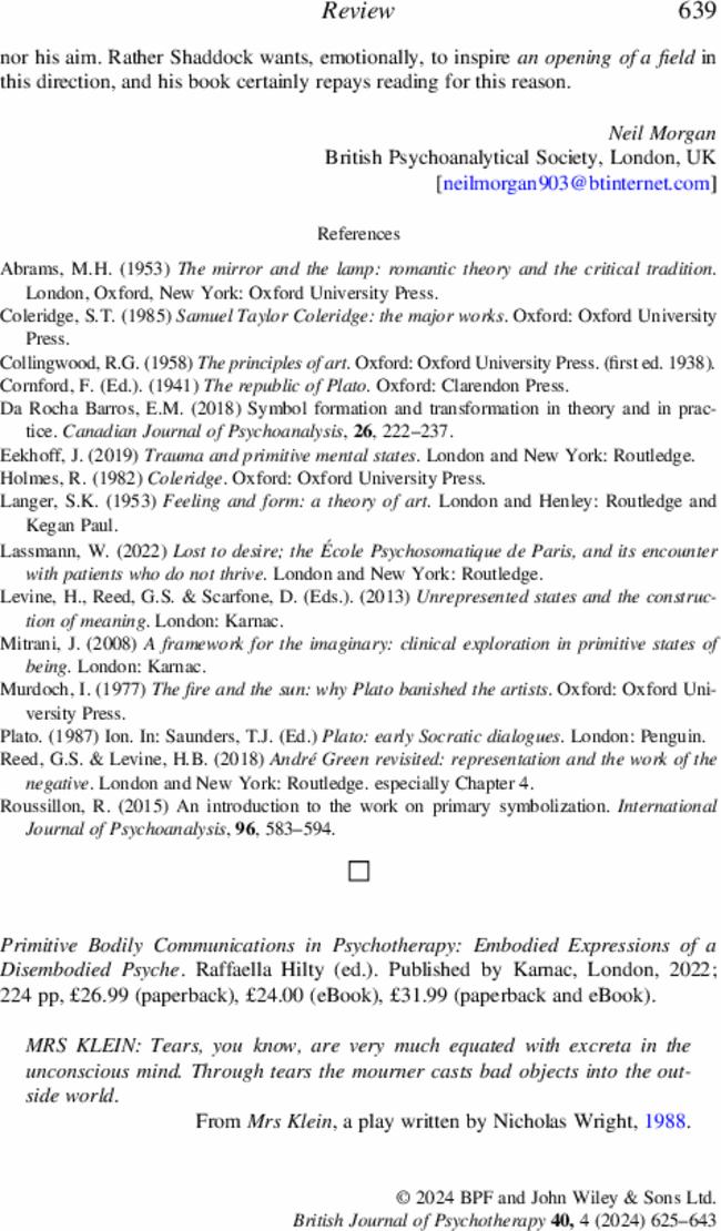 Primitive Bodily Communications in Psychotherapy: Embodied Expressions of a Disembodied Psyche.  Raffaella Hilty (ed.). Published by Karnac, London,  2022;  224 pp, £26.99 (paperback), £24.00 (eBook), £31.99 (paperback and eBook).