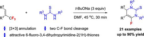 Mild [3 + 3] Annulation of (Trifluoromethyl)alkenes with Thioureas Enabled by Chemoselective Defluorinative Amination: Synthesis of 6-Fluoro-3,4-dihydropyrimidine-2(1H)-thiones