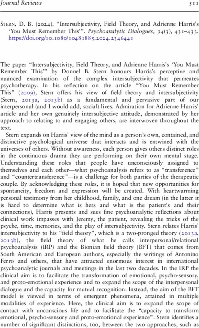 Stern, D. B. (2024). “ Intersubjectivity, Field Theory, and Adrienne Harris’s ‘You Must Remember This’”.  Psychoanalytic Dialogues, 34(3),  431–433. https://doi.org/10.1080/10481885.2024.2346441