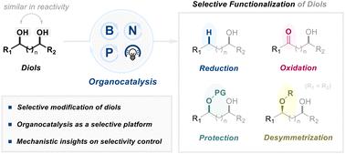 Recent progress in selective functionalization of diols via organocatalysis