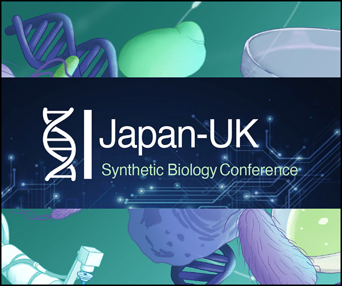 The Japan-UK Synthetic Biology Conference, Spring 2025: Strengthening Global Links to Engineer Biology.