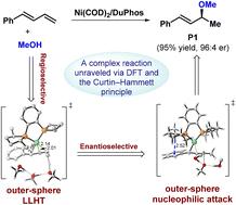 DFT study of nickel-catalyzed regio- and enantioselective hydroalkoxylation of 1,3-dienes with methanol: inner-sphere versus outer-sphere mechanisms†
