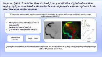 Short occipital circulation time derived from quantitative digital subtraction angiography is associated with headache risk in patients with unruptured brain arteriovenous malformations
