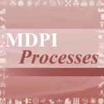 Processes 期刊高引文章精选 | MDPI 编辑荐读