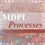 Processes 2024年最佳博士论文奖申请中 | MDPI Award