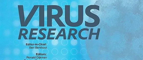 创刊40周年，Virus Research 5篇中国作者最高被引论文邀您阅读