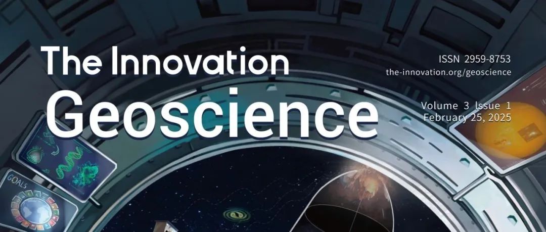 The Innovation Geoscience | Volume 3 Issue 1 Live Now