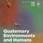 编辑精选｜Quaternary Environments and Humans主编邀您阅读期刊优质文章，共同探索人类进化历程