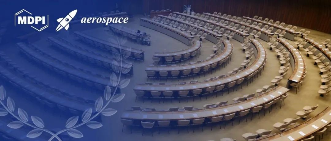 Aerospace：2025年奖项申请已开放！| MDPI Awards