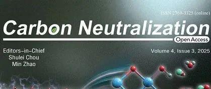 Carbon Neutralization（碳中和）2025年第四卷第三期正式上线！