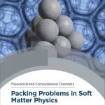 Packing Problems in Soft Matter Physics Edited by H-K Chan et al