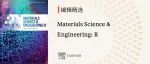 编辑精选｜Materials Science & Engineering: R主编邀您阅读精选文章，探索材料科学领域前沿成果