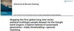 基于Google Earth Engine测绘全球首套长时序湿地多类型样本：一种自动生产-指数阈值-光谱匹配的混合方法