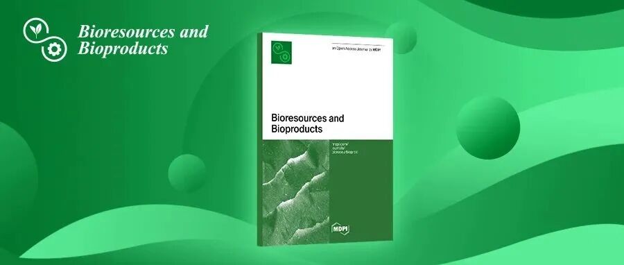 9月新刊：Bioresources and Bioproducts