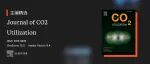主编精选｜开放获取期刊Journal of CO2 Utilization主编邀您探索二氧化碳资源利用前沿突破