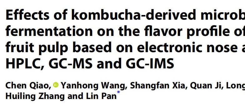 JSFA|基于电子鼻、HPLC、GC-MS与GC-IMS的康普茶微生物菌群发酵对赤霞珠葡萄果浆风味的影响