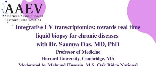 AAEV Vesicle Vibe｜本期预告——Integrative EV transcriptomics：迈向慢性疾病的“实时液体活检”
