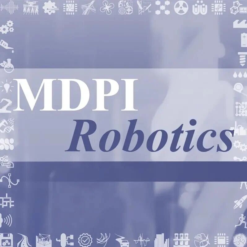 论文选题灵感：“农业机器人”研究方向 | MDPI Robotics