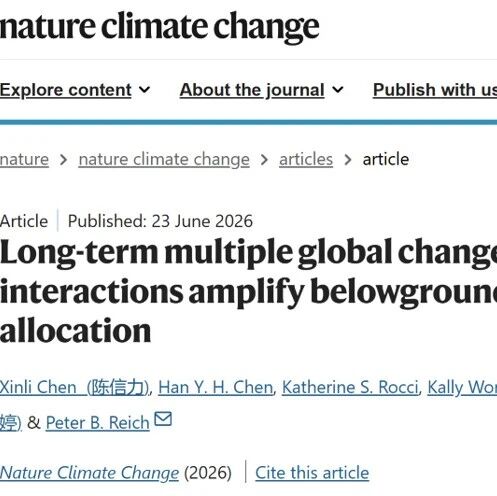 Nature Climate Change | 浙江农林大学陈信力教授团队：长期多重全球变化互作增强地下碳分配