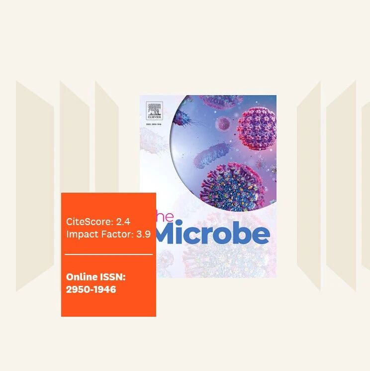 期刊面面聊 | The Microbe：首个影响因子3.9，初审中位时间仅8天，覆盖微生物学全领域