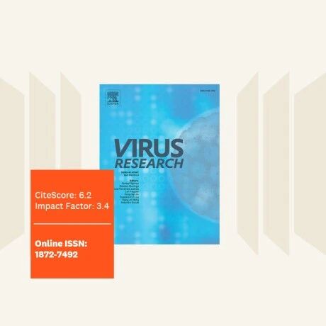 期刊面面聊 | Virus Research （CiteScore: 6.2, IF: 3.4） ：初审中位时间短，声誉好，创刊超过四十年的老牌病毒学领域期刊
